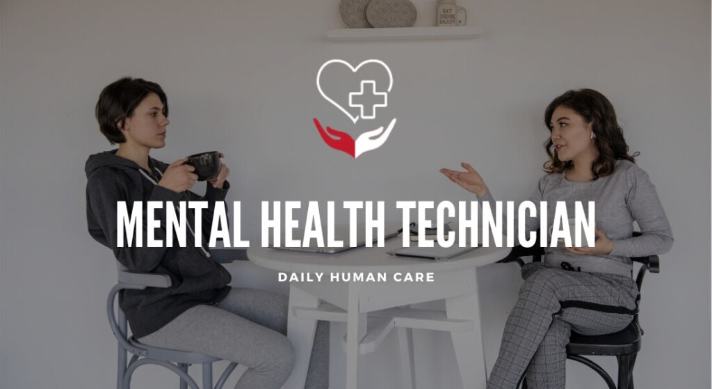 all-about-best-mental-health-technician-2022-daily-human-care