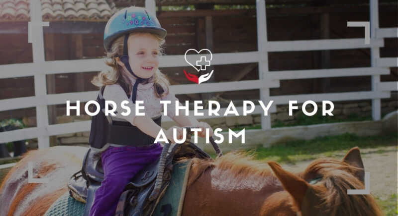 An Exclusive Guide About Horse Therapy For Autism | 2022 - Daily Human Care