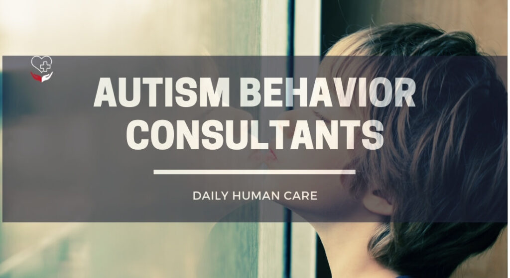 Who Are Autism Behavior Consultants? How They Modify Behavior Of A ...