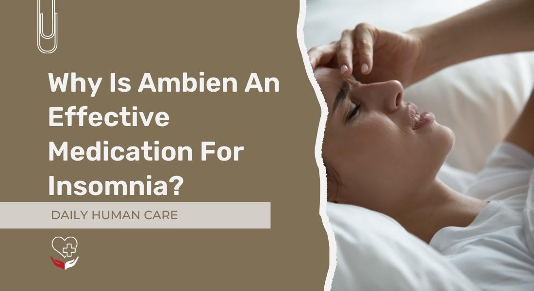 Why Is Ambien An Effective Medication For Insomnia?